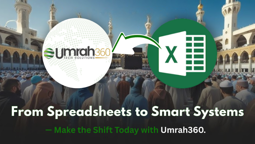 excel-vs-umrah360-why-its-time-to-upgrade-your-workflow